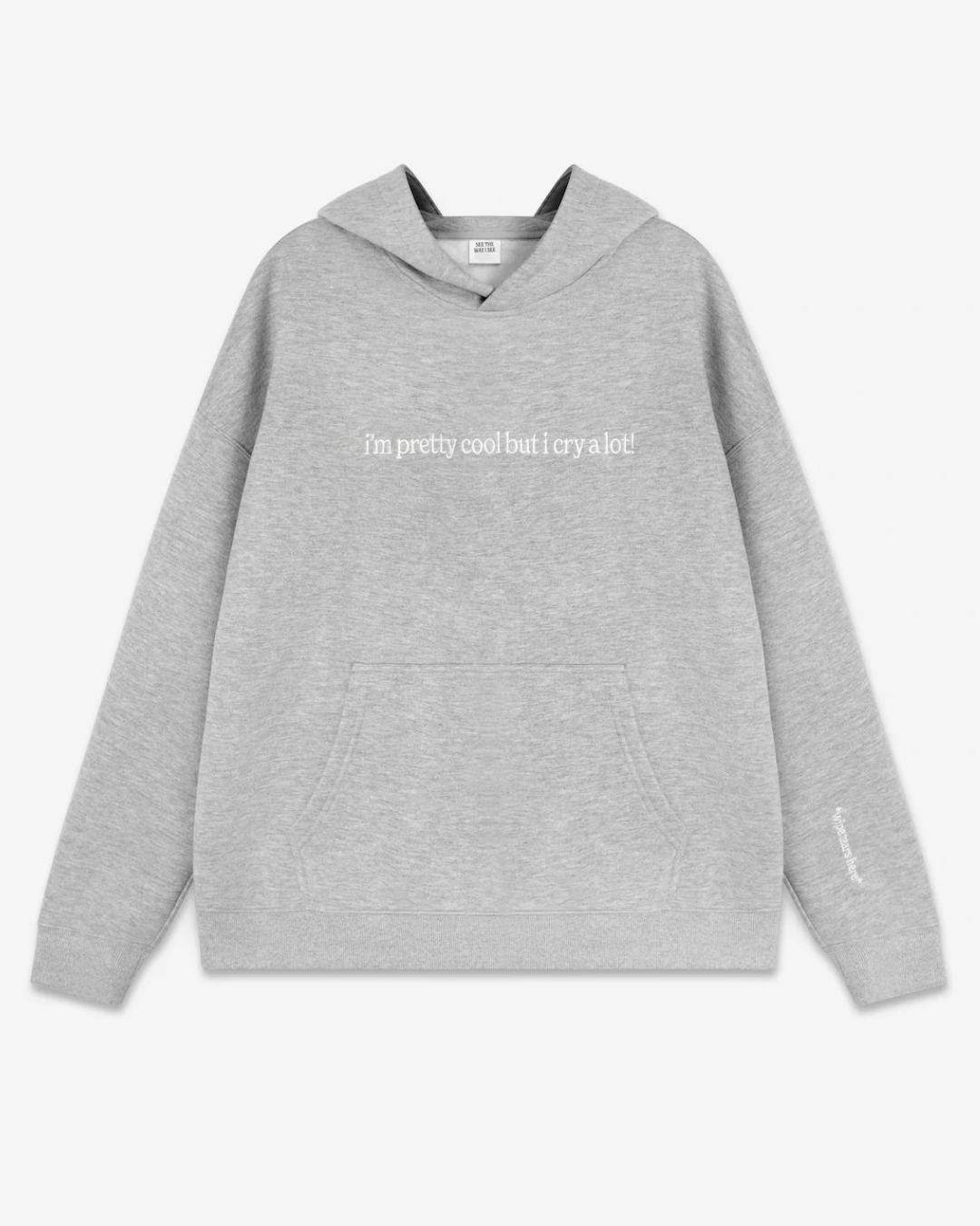 Cry A Lot! (wipe tears here)™ Hoodie