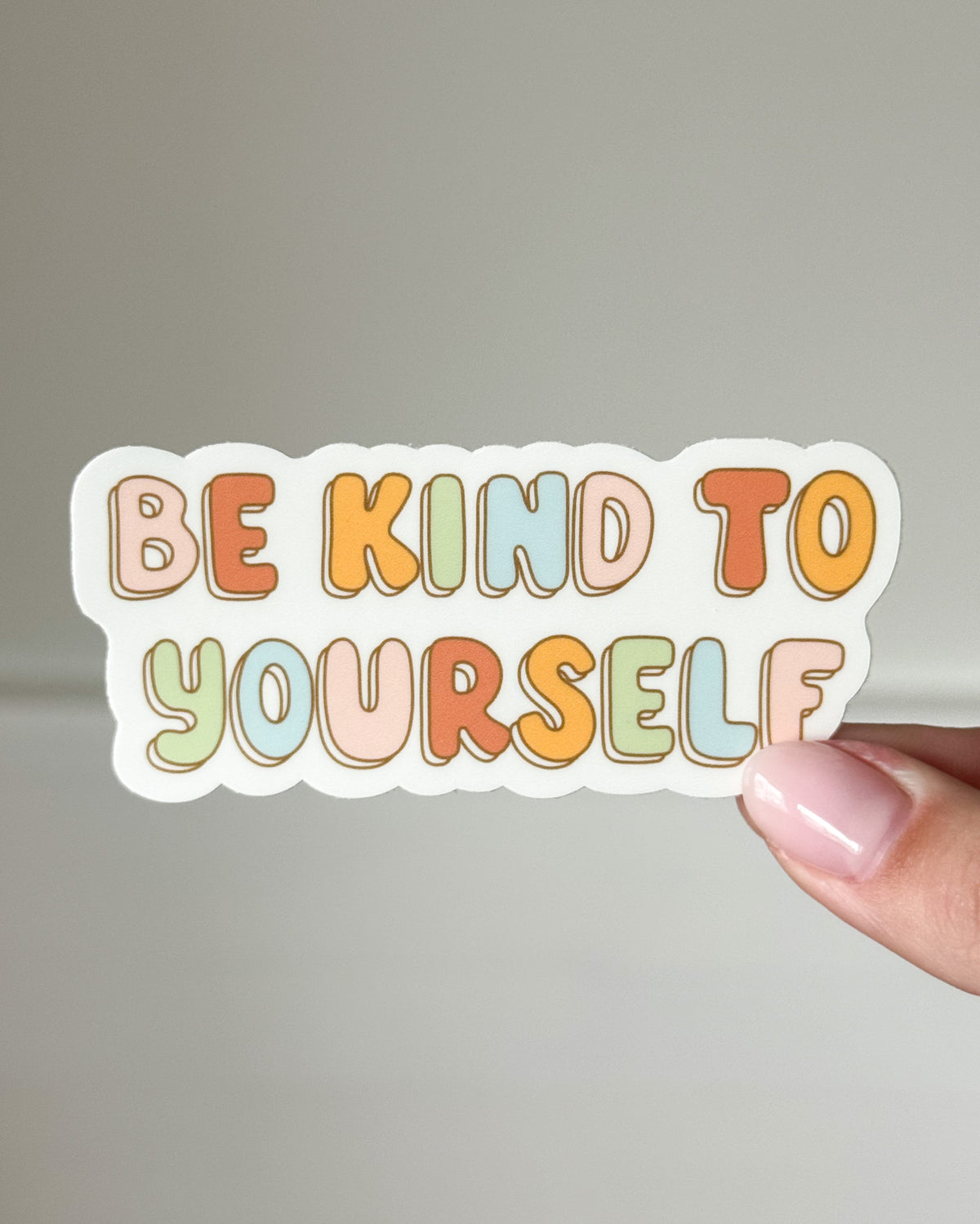 Be Kind To Yourself Sticker