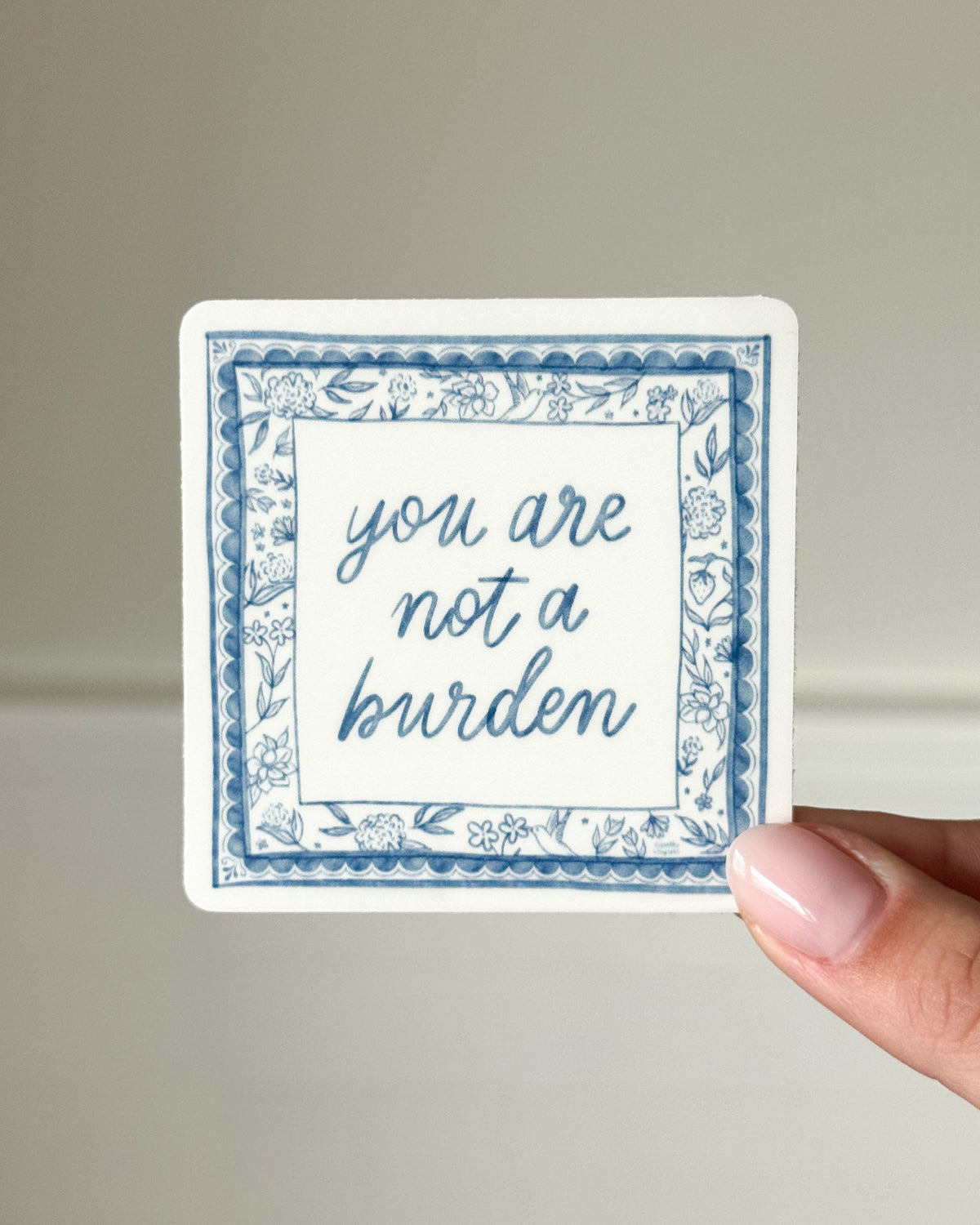 You Are Not A Burden Sticker
