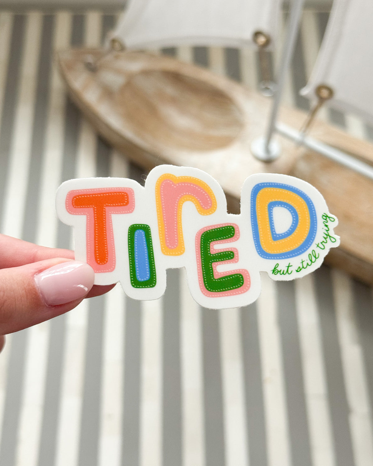 Tired But Still Trying Sticker