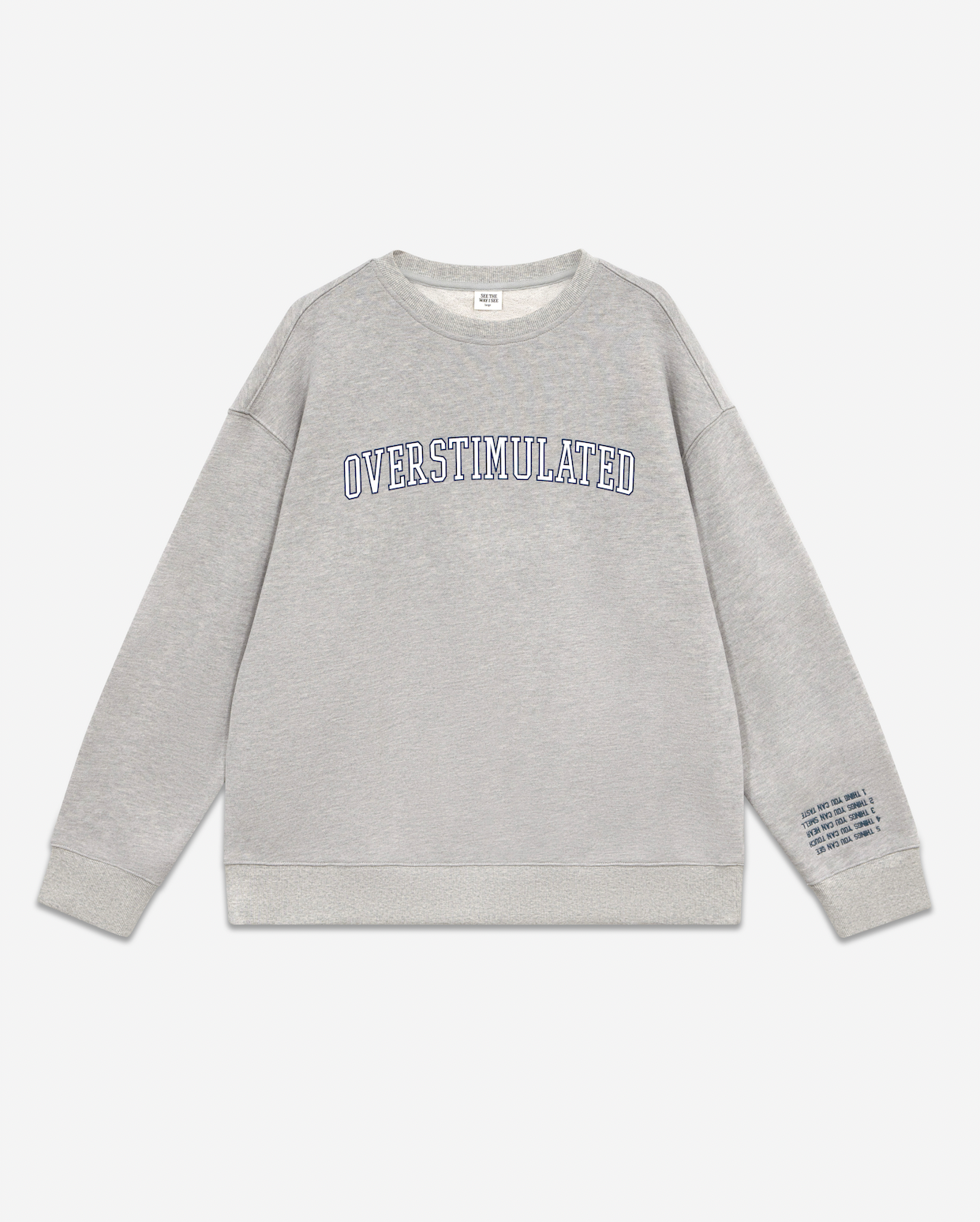Overstimulated Crewneck - SEE THE WAY I SEE
