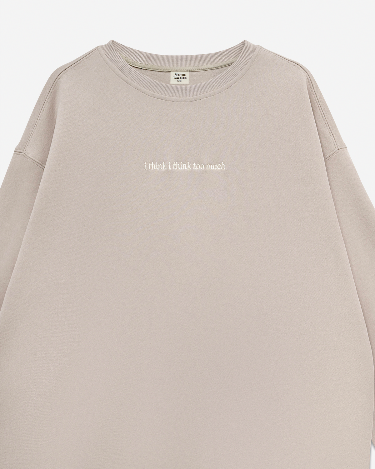 Think Too Much Crewneck