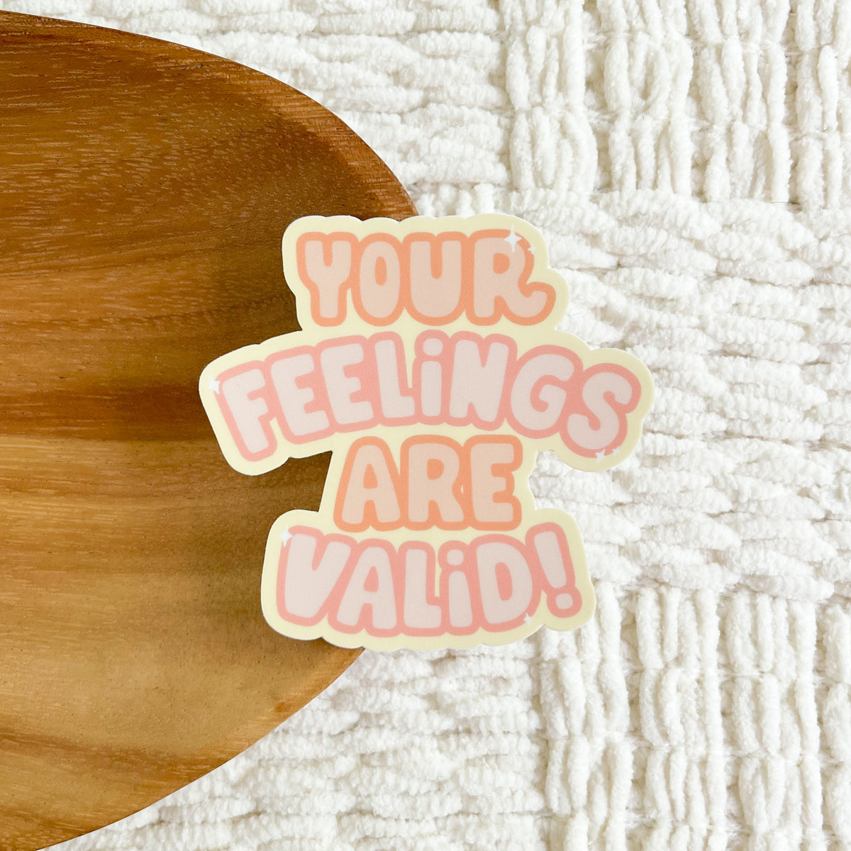 Your Feelings Are Valid Sticker