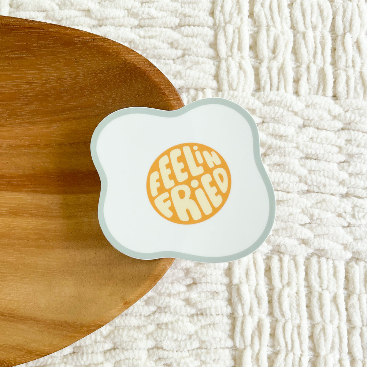 Feelin' Fried Sticker