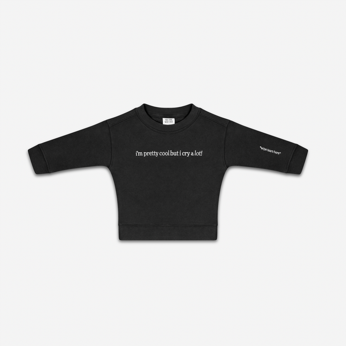 Mini Cry A Lot! (wipe tears here) Crewneck